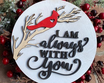 I Am Always With You Red Cardinal Memorial Christmas present,  Memorial Wooden sign, Mom Memorial sign, Sentimental Gift
