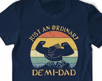 Just An Ordinary Demi Dad Moana Inspired Maui Demigod Awesome Dad Tee Shirt Father Protector T-Shirt