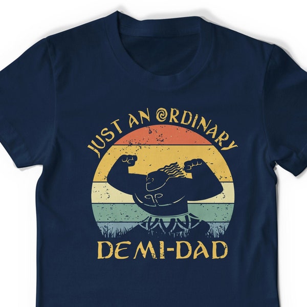 Just An Ordinary Demi Dad Moana Inspired Maui Demigod Awesome Dad Tee Shirt Father Protector T-Shirt