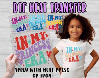 Princess Era DTF Heat Transfer Design - Colorful - In My Princess Era - Disney Family Vacation - Iron On DIY Heat Transfer