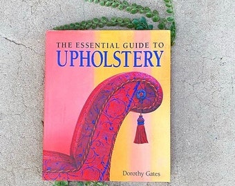 Y2K Upholstery Guide Book / "The Essential Guide to Upholstery"