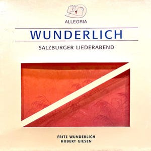 May include: A vintage album cover with the word "WUNDERLICH" in blue, above "SALZBURGER LIEDERABEND". The cover features a red and orange design with a white diagonal stripe. The names "FRITZ WUNDERLICH" and "HUBERT GIESEN" are at the bottom.