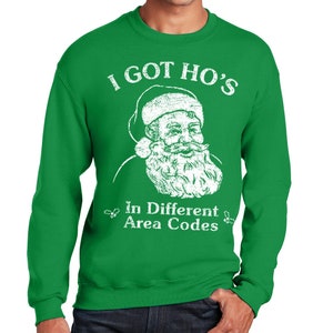 Santa Got Ho's in Different Area Codes Ugly Christmas Sweater Gildan 50 ...
