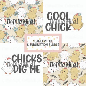 May include: A digital download bundle of four designs featuring cute cartoon chicks and text. The designs include "Cool Chick", "Chicks Dig Me", and two seamless patterns with chicks and flowers.