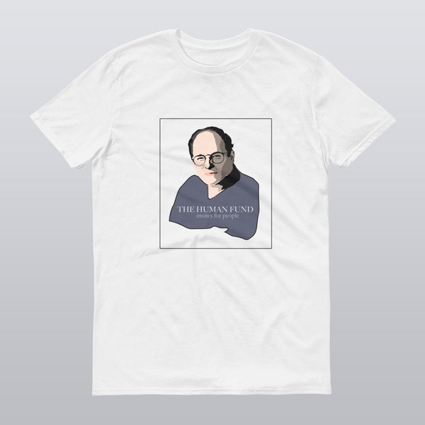 George Costanza Tee | George Costanza Shirt | George Costanza t-shirt | The Human Fund Tee | The Human Fund Shirt