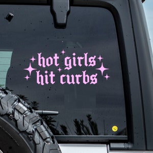 Hot Girls Hit Curbs Sticker Decal - Vinyl Decal - Cute Bumper Sticker  | Personalized Vinyl Decal | Cute Gift