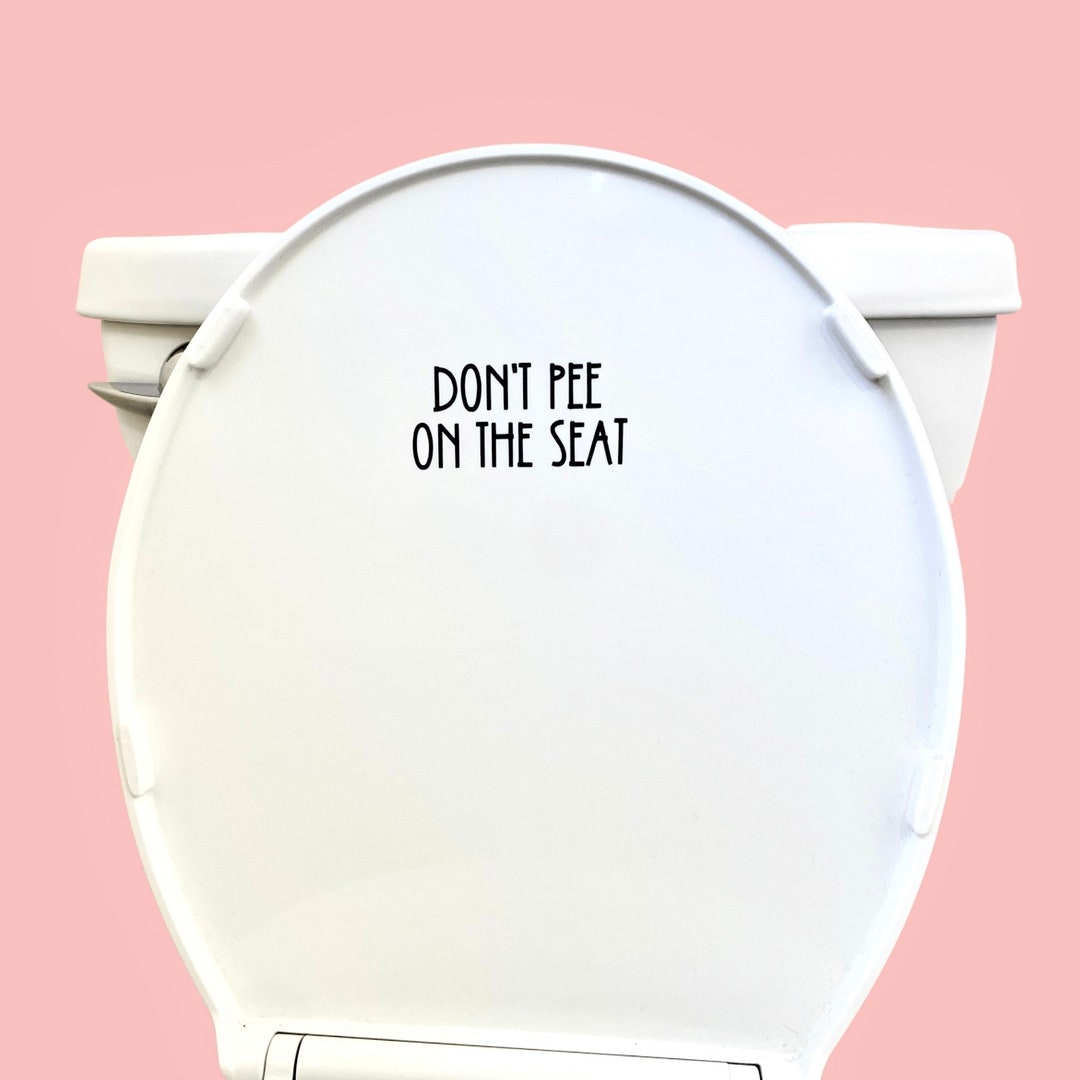 Dont Pee on the Seat Vinyl Decal / Funny Bathroom Decal Toilet Sticker