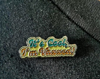 It's Cool I'm Vaxxed - Vaccination Pin