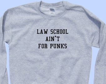 Law School Aint For Punks- Crewneck Sweatshirt