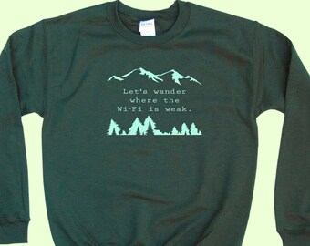 Let's wander where the wifi is weak. - Crewneck Hiking Sweatshirt