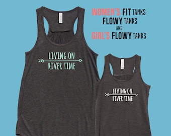 Living On River Time -Fit or Flowy Women's Tank - Youth Girl Top - Mom Daughter Matching - Family Group - Add Custom Personalization