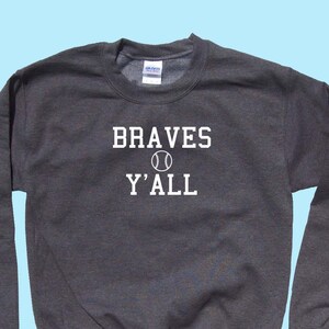 Braves Y&#39;all - Crewneck Baseball Sweatshirt