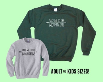 Take Me To The Mountains - Crewneck Hiking Camping Sweatshirt