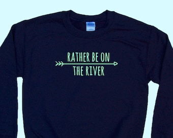 Rather Be On The River - Crewneck Sweatshirt