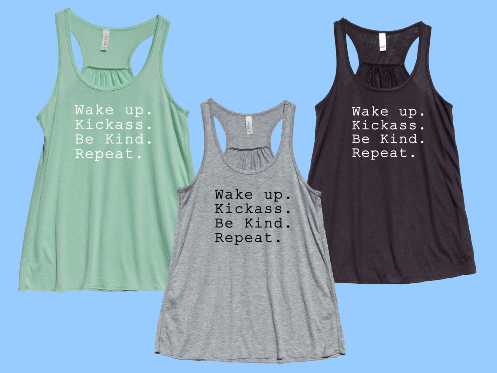 Wake Up. Kickass. Be Kind. Repeat. Fit or Flowy Tank | Etsy