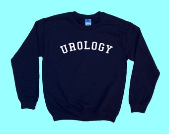 UROLOGY -  Unisex Adult Sweatshirt - Urologist Doctor Gift - College Medical Apparel - Simple Vintage Style - Fast Favorite