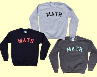 MATH - Crewneck Sweatshirt - Teacher and Mathematician Favorite - Perfect for College Mathematics Students!