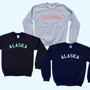 ALASKA  - Crewneck - State Sweatshirt - Simple Design - Old School College Font - Great gift for traveling!