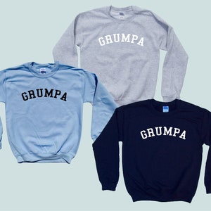 GRUMPA crewneck unisex sweatshirt - Grandparent Favorite - Family Baby Announcement - Comfy Apparel - Popular Father&#39;s Day Gift !
