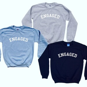 ENGAGED- Crewneck - Getting Married - Bride or Groom Sweatshirt!