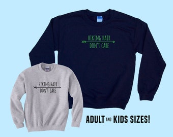Hiking Hair Don't Care -  Crewneck Hike Sweatshirt