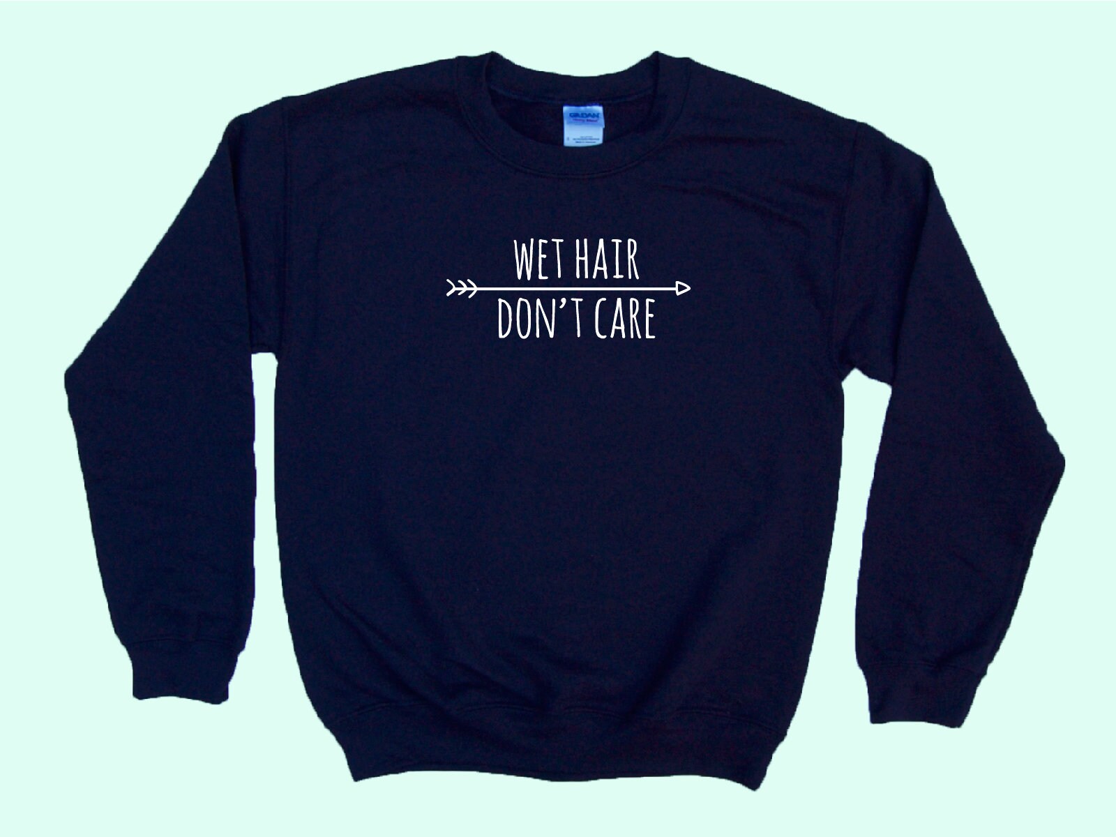 Wet Hair Don't Care arrow Crewneck Sweatshirt - Etsy Canada Wet Hair Don't Care arrow Crewneck Sweatshirt - Etsy Canada