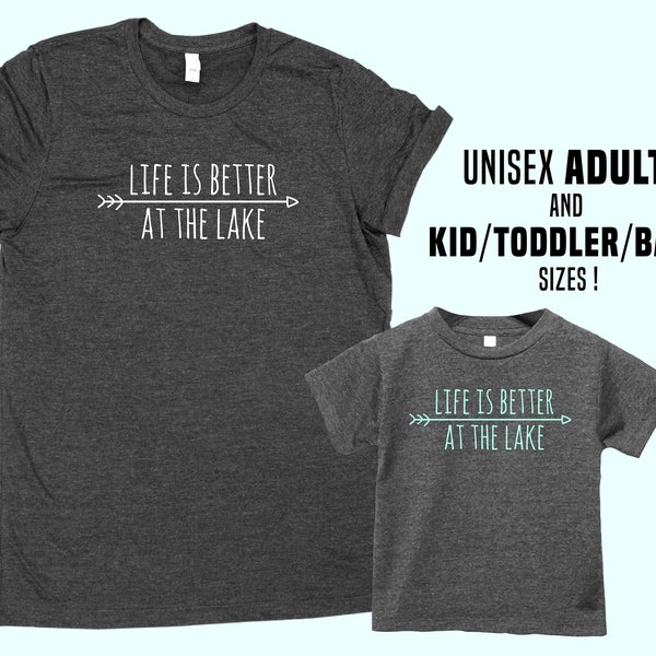 Life Is Better At The Lake - Unisex Adult SHIRT - Baby Toddler Kid Sizes - Girl's Top - Lake Family Apparel - Add Custom Personalization