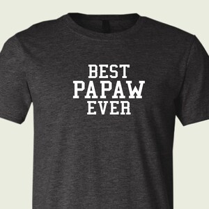 Best PAPAW Ever - Unisex Jersey Shirt - Family Father Apparel - Great for Grandpa and Grandparents!