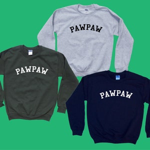 PAWPAW crewneck unisex sweatshirt - Grandparent Favorite - Family Baby Announcement Apparel - Popular Father's Day Gift - Bestseller !