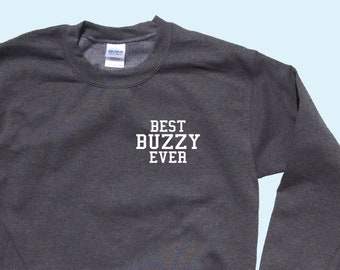 Best BUZZY Ever - Sweatshirt - Over the Heart Placement - Grandpa Unisex Crewneck - Family Father Apparel - Great Grandparent Gift!