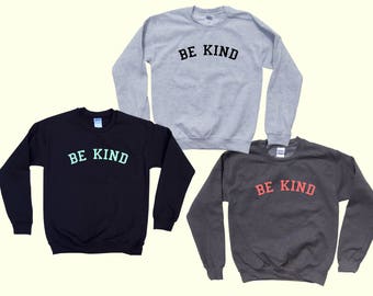 BE KIND - Crewneck Sweatshirt