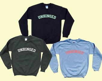 UNHINGED  -  Sweatshirt