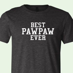 Best PAWPAW Ever - Unisex Jersey Shirt - Family Father Apparel - Great for Grandpa and Grandparents!