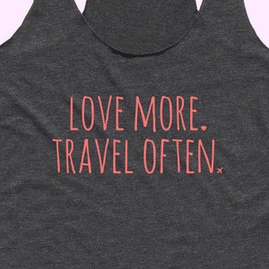 Love More Travel Often - Fit or Flowy Tank