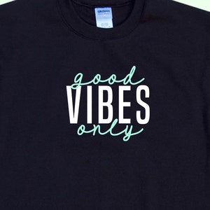 Good Vibes Only - Crewneck Sweatshirt