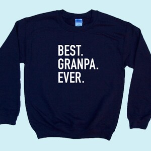 BEST. GRANPA. EVER.  Sweatshirt - Unisex Crewneck - Family Apparel - Great Gift For Fathers, Dads, Grandparents and Grandpas