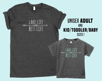 Lake Life Is The Best Life - Unisex Adult , Baby , Toddler , and Kid Sizes - Add Custom Personalization - Family Lake Apparel - Lake Groups