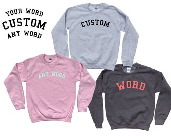 CUSTOM - Your TEXT - Your WORD - College Type Crewneck Sweater