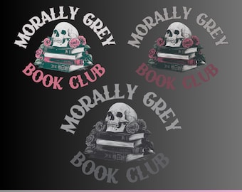 Morally Grey Book Club PNG, Smut PNG, Trendy Bookish PNG do sublimacji