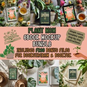 May include: A digital mockup bundle for plant mom ebook covers. The bundle includes multiple images of different ebook covers with plants and greenery in the background. The text "PLANT MOM EBOOK MOCKUP BUNDLE" is displayed in green text on a pink background. The text "INCLUDES FREE BONUS FILES FOR BOOKSTAGRAM & BOOKTOK" is displayed in brown text on a pink background.