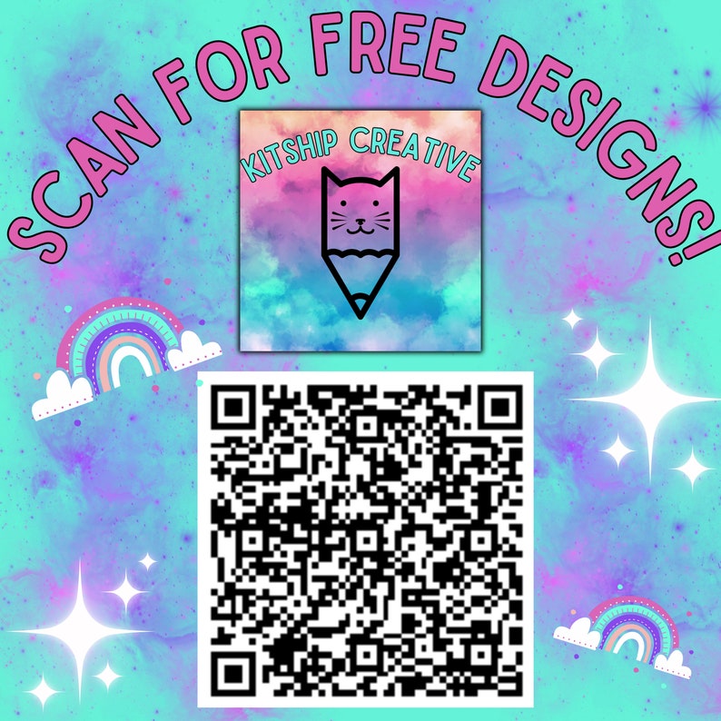 May include: A pink, blue, and purple watercolor background with a white cloud and rainbow. A black and white QR code is in the center of the image. The text "SCAN FOR FREE DESIGNS!" is in pink and white letters around the QR code. The text "KITSHIP CREATIVE" is in white letters on a pink, blue, and purple watercolor background. A black and white illustration of a cat with a pencil for a nose is in the center of the text.