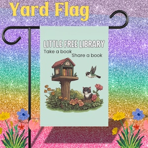 May include: A yard flag with a light blue background featuring a small, red, wooden birdhouse with a sign that reads "Little Free Library". The birdhouse has books inside and is perched on a wooden post. A small bird with brown wings and a yellow beak is flying above the birdhouse. A black and white cat is sitting on a branch below the birdhouse. The text "Take a book Share a book" is printed below the birdhouse.