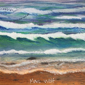 May include: A painting of a seascape with waves crashing on a sandy beach. The waves are painted in shades of blue, green, and white. The beach is painted in shades of brown and tan. The painting is signed "Marc Wolf" in the lower right corner.
