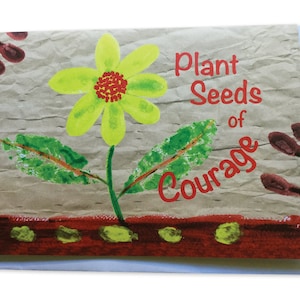 Plant Seeds Of Courage Inspirational Greeting Card