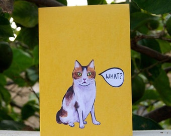 Cat Says What - Greeting cards - Blank Cards With Envelopes - Illustration - Stationary Card - Funny Card - Birthday Card