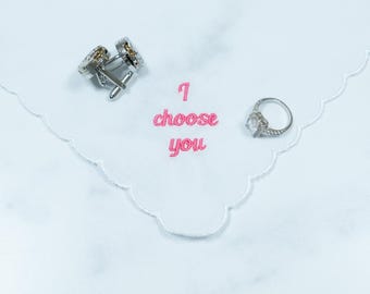 I choose you embroidered hankie, groom gift from bride, wedding mementos, custom handkerchief wedding, sentimental hanky