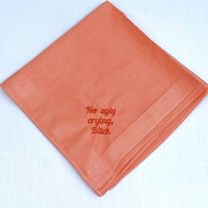 No Ugly Crying Bitch Handkerchief  for Women, Peach Wedding Hankies, Bridesman Gift, Wedding Day Gift, Bridal Party Favors, Trending Now,