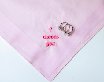 I Choose You Men’s Handkerchief, Groom Gift from Bride, Wedding Hankie for Groom,, Personalized, Wedding Keepsake, Wedding Day Gift from