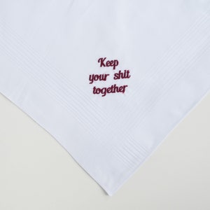 Funny Embroidered Wedding Handkerchief, Keep Your Shit Together Gift