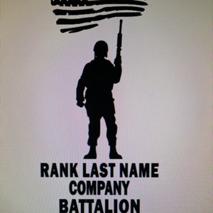 May include: Black silhouette of a soldier holding a rifle, standing in front of a distressed American flag. Text below reads: RANK LAST NAME COMPANY BATTALION GRAD LOCATION.